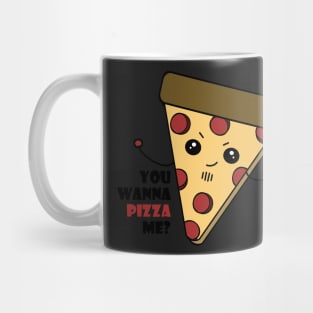 Wanna Pizza Me Mug